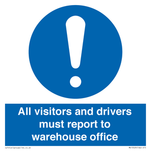 All visitors and drivers must report to warehouse office
